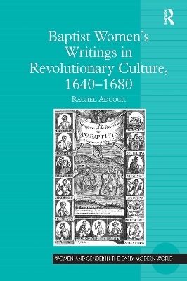 Baptist Women's Writings in Revolutionary Culture, 1640-1680 - Rachel Adcock