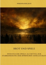 Brot und Spiele - Ferdinand Just