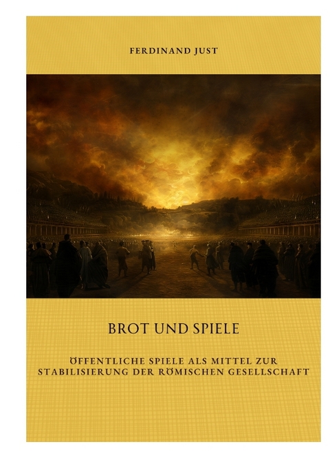 Brot und Spiele - Ferdinand Just