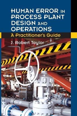 Human Error in Process Plant Design and Operations - J. Robert Taylor