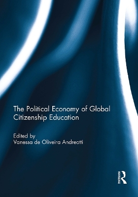 The Political Economy of Global Citizenship Education - 