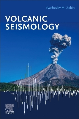 Volcanic Seismology - Vyacheslav M Zobin