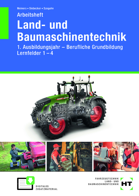 Arbeitsheft Land- und Baumaschinentechnik - Hermann Meiners, Ralf Siebecker, Stefanie Szeguhn