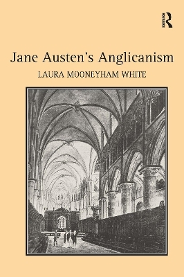 Jane Austen's Anglicanism - Laura Mooneyham White