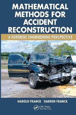 Mathematical Methods for Accident Reconstruction - Harold Franck, Darren Franck