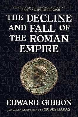 The Decline and Fall of the Roman Empire - Edward Gibbon