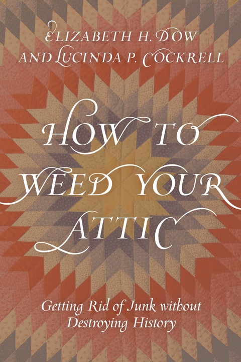 How to Weed Your Attic -  Lucinda P. Cockrell,  Elizabeth H. Dow