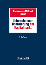 Unternehmensfinanzierung am Kapitalmarkt - Habersack, Mathias; Mülbert, Peter O.; Schlitt, Michael