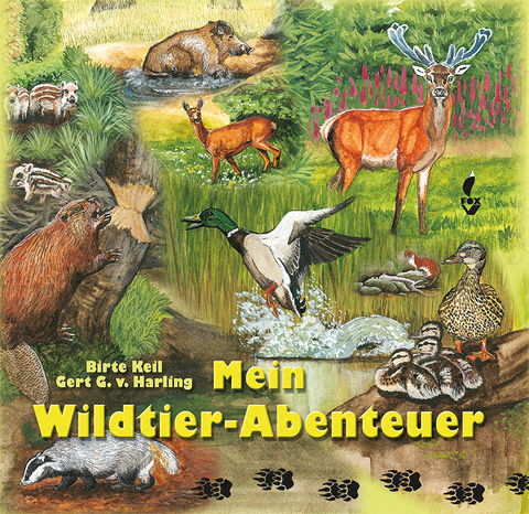 Mein Wildtier-Abenteuer - Gert G. v. Harling