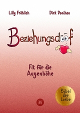 Beziehungsdoof - Dein Schlüssel zu erfüllten Beziehungen: Ein umfassender Ratgeber zu Liebessprachen, Beziehungsmodellen und den Geheimnissen der romantischen Bindung - Lilly Fröhlich, Dirk Ponikau