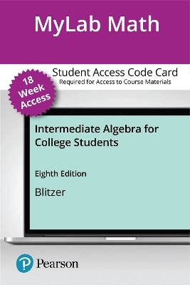 MyLab Math with Pearson eText Access Code for Intermediate Algebra for College Students - Robert Blitzer