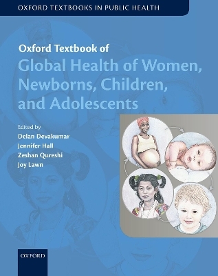 Oxford Textbook of Global Health of Women, Newborns, Children, and Adolescents - 