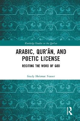 Arabic, Qurʾān, and Poetic License - Shady Hekmat Nasser