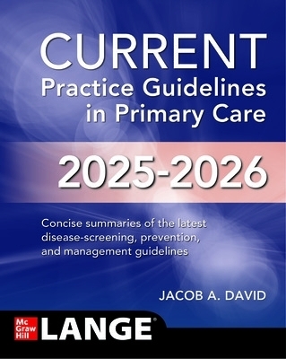 CURRENT Practice Guidelines in Primary Care 2025-2026 - Jacob A. David