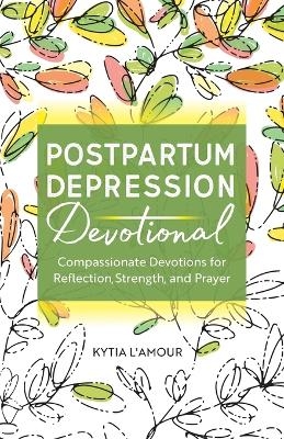 Postpartum Depression Devotional - Kytia L'Amour