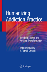 Humanizing Addiction Practice - Antoine Douaihy, H. Patrick Driscoll