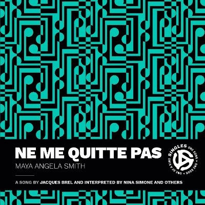 Ne me quitte pas - Maya Angela Smith