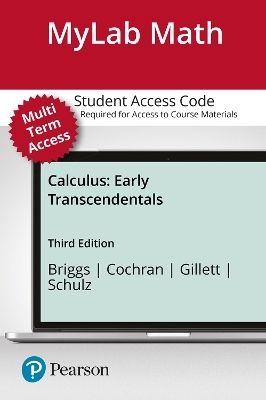 MyLab Math with Pearson eText Access Code (24 Months) for Calculus - William Briggs, Lyle Cochran, Bernard Gillett, Eric Schulz