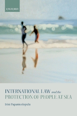 International Law and the Protection of People at Sea - Irini Papanicolopulu