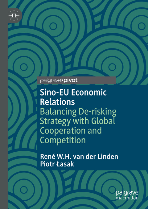 Sino-EU Economic Relations - René W.H. van der Linden, Piotr Łasak