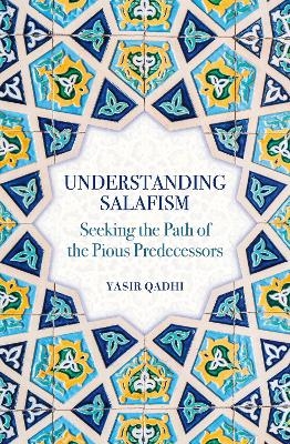 Understanding Salafism - Yasir Qadhi