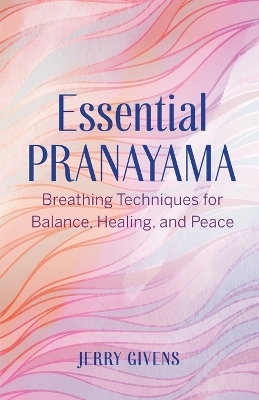 Essential Pranayama - Jerry Givens