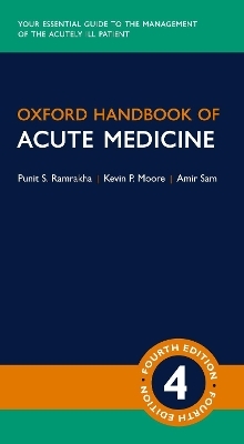 Oxford Handbook of Acute Medicine - Punit Ramrakha, Kevin Moore, Amir Sam