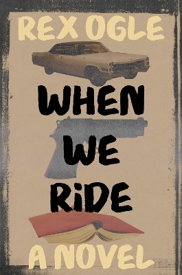 When We Ride - Rex Ogle