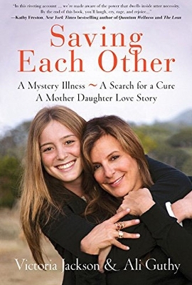 Saving Each Other: A Mother-Daughter Love Story - Victoria Jackson