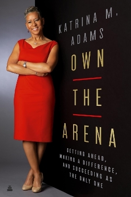 Own the Arena - Katrina M Adams