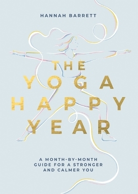 The Yoga Happy Year - Hannah Barrett