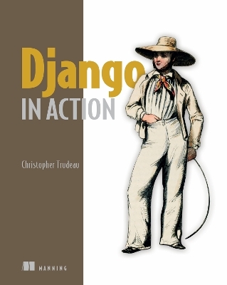 Django in Action - Christopher Trudeau