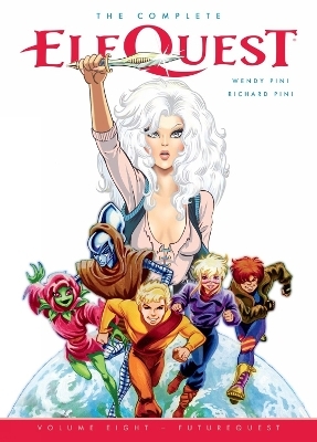 Complete ElfQuest Volume 8: FutureQuest - Wendy Pini, Richard Pini