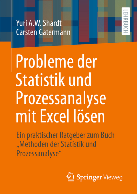 Probleme der Statistik und Prozessanalyse mit Excel lösen - Yuri A.W. Shardt, Carsten Gatermann