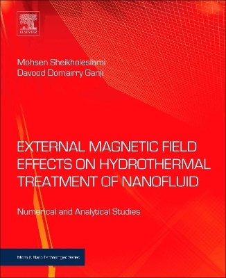 External Magnetic Field Effects on Hydrothermal Treatment of Nanofluid - Mohsen Sheikholeslami, Davood Domairry Ganji