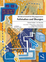 Betriebswirtschaft für Führungspersonen: Fallstudien und Übungen - Waibel, Roland; Mauchle, Urs