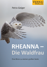 RHEANNA – Die Waldfrau - Petra Geiger