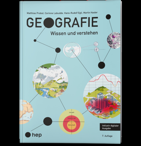 Geografie (Print inkl. inkl. digitaler Ausgabe, Neuauflage 2025) - Matthias Probst, Corinne Labudde, Hans-Rudolf Egli, Martin Hasler