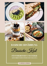 Basische Ernährung: Basische Kost für Wohlbefinden und Energie (Gesundheit durch Säure-Basen-Balance) - Clarissa Lorenz