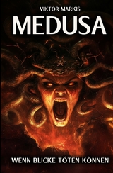 Medusa - Wenn Blicke töten können - Viktor Markis