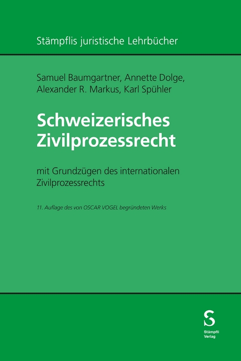 Schweizerisches Zivilprozessrecht - Samuel Baumgartner, Annette Dolge, Alexander Markus, Karl Spühler