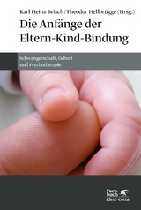 Die Anfänge der Eltern-Kind-Bindung - 