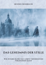 Das Geheimnis der Stille - Hennes Friedrichs