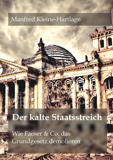 Der kalte Staatsstreich - Manfred Kleine-Hartlage