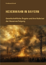 Hexenwahn in Bayern - Ferdinand Scholl