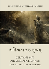 Der Tanz mit der Vergänglichkeit - Anand Venkateshwaran Menon