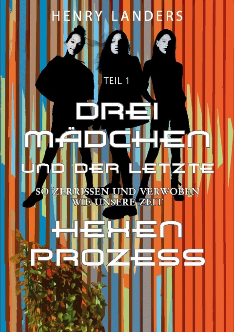 Drei Mädchen und der letzte Hexenprozess - Henry Landers