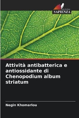 Attivit� antibatterica e antiossidante di Chenopodium album striatum - Negin Khomarlou