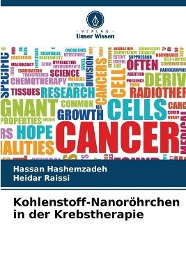 Kohlenstoff-Nanor�hrchen in der Krebstherapie - Hassan Hashemzadeh, Heidar Raissi