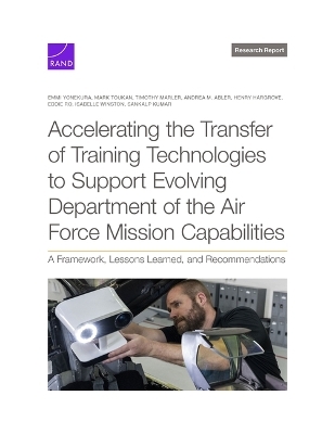 Accelerating the Transfer of Training Technologies to Support Evolving Department of the Air Force Mission Capabilities - Emmi Yonekura, Mark Toukan, Timothy Marler, Andrea M Abler, Henry Hargrove